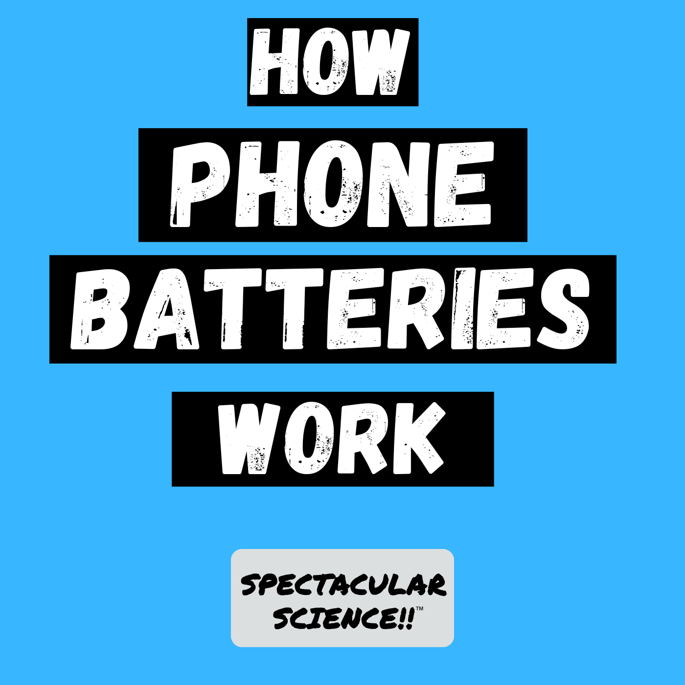 How Your Phone’s Battery Works How Your Phone’s Battery Works